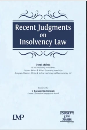 LMP Recent Judgments on Insolvency Law by Dipti Mehta & S balasubramanian Edition 2024
